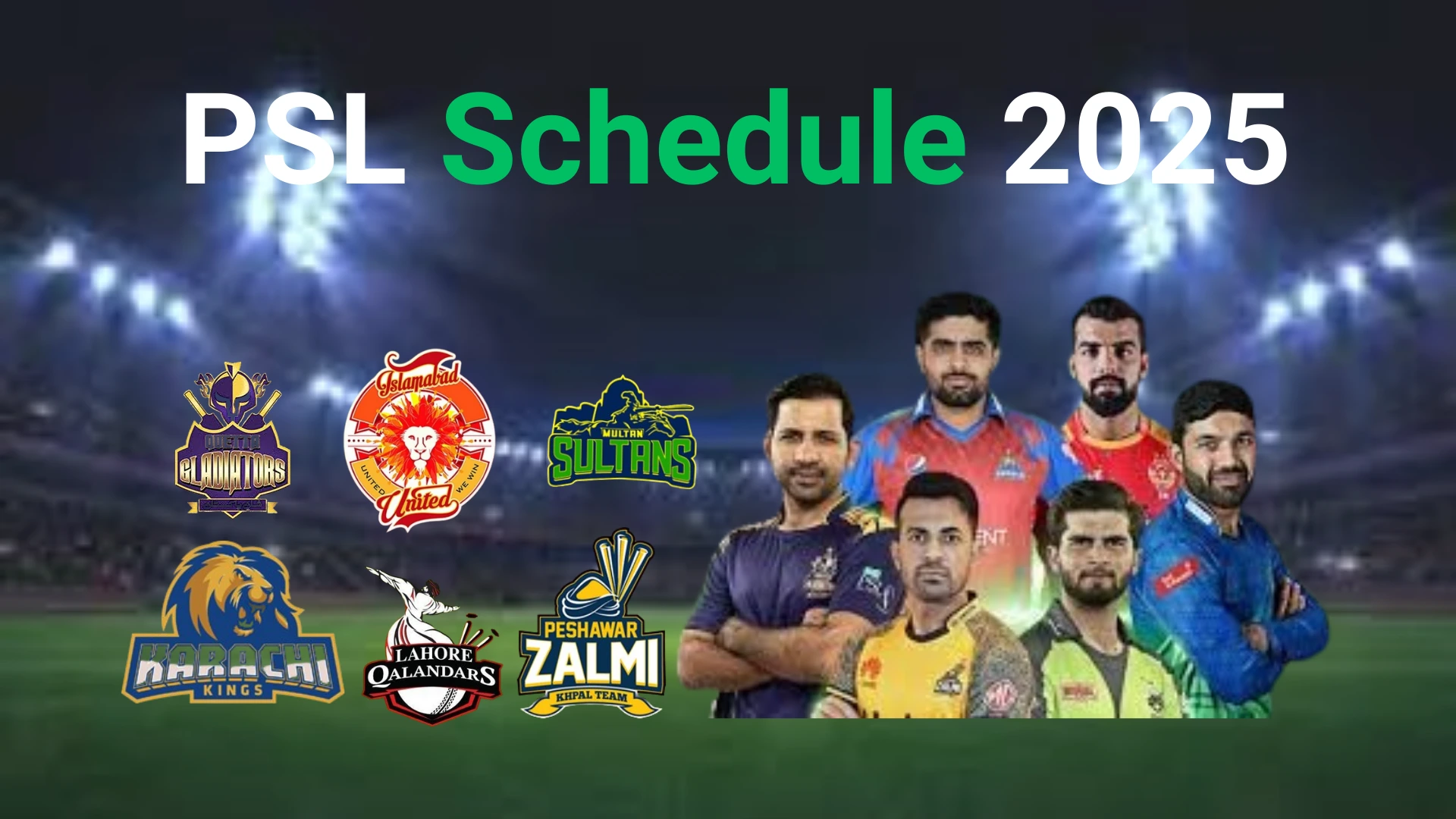 PSL 10 2025 Complete Schedule: Teams, Squads, Venues & Fresh Player Updates
